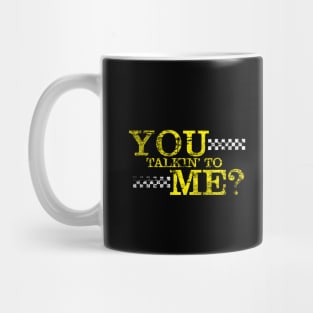 YOU TALKIN' TO ME? Mug